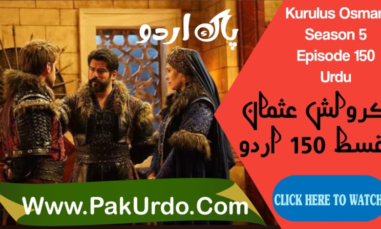 Watch Kurulus Osman Season 5 Episode 150 Urdu Subtitles Free
